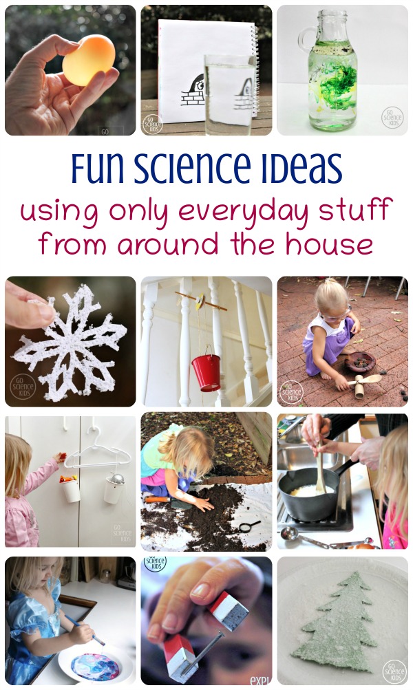 Fun Science Ideas using only everyday stuff from around the house