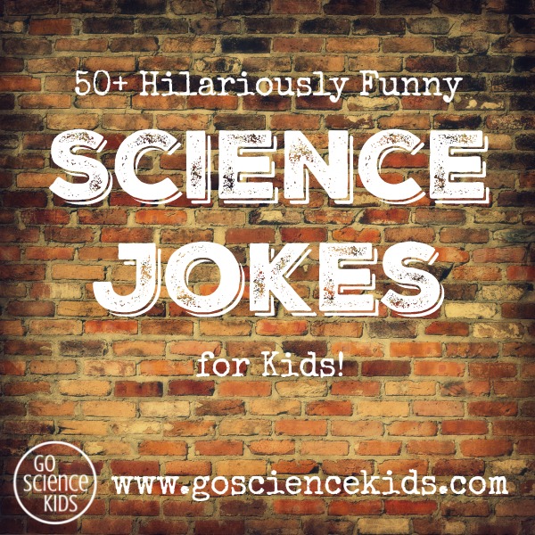 Over 40 hilariously funny science jokes for kids by Go Science Kids