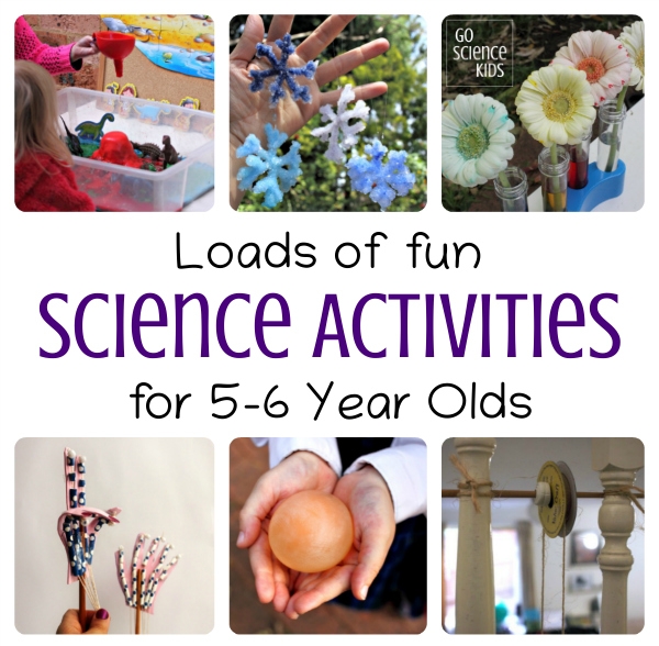 Fun science activities for 5-6 year olds, from Go Science Kids