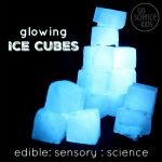 fluorescent glowing ice cubes for edible, sensory play, science fun for kids